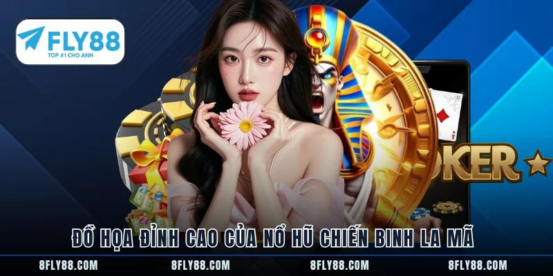 Đồ họa đỉnh cao của nổ hũ chiến binh la mã