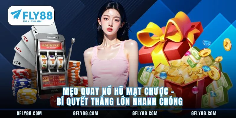 Mẹo quay nổ hũ mạt chược