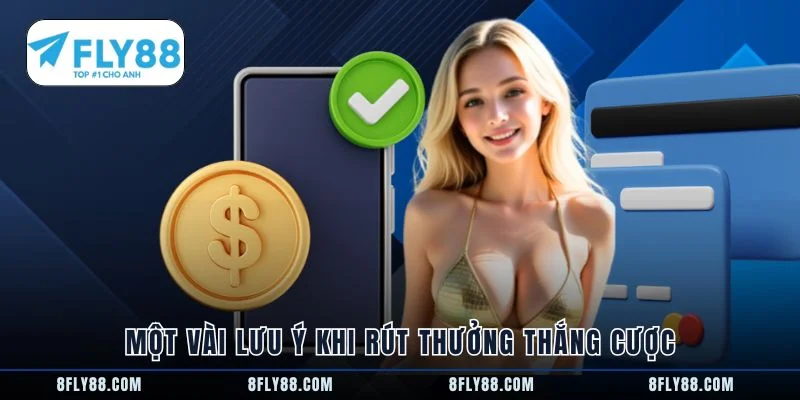 Một vài lưu ý khi rút thưởng thắng cược