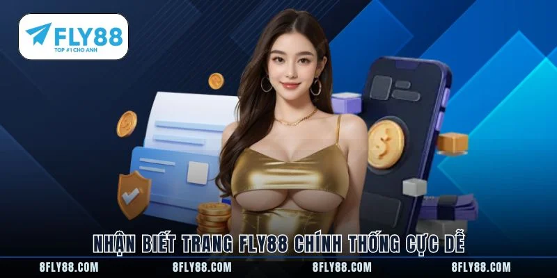 Nhận biết trang FLY88 chính thống cực dễ