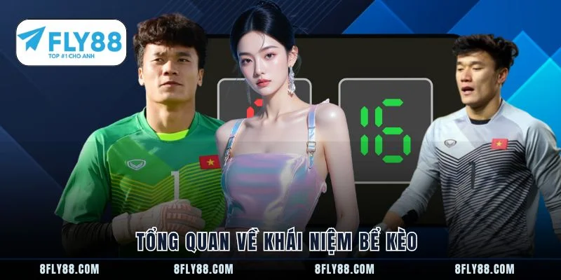 Tổng quan về khái niệm bể kèo